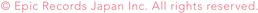 Epic Records Japan inc. All Rights Reserved.